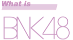 what is bnk48